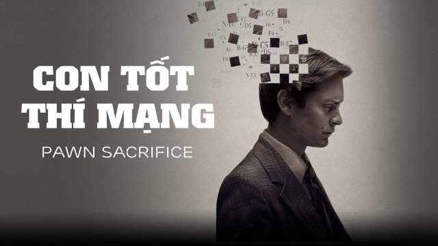Con Tốt Thí Mạng - Pawn Sacrifice | Tv360