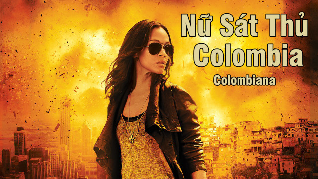 Nữ Sát Thủ Colombia - Colombiana