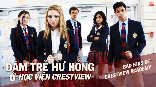  Xem phim Bad Kids of Crestview Academy Full Thuyết Minh