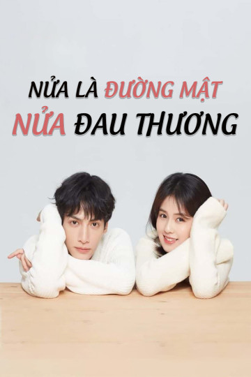 Nửa Là Đường Mật, Nửa Đau Thương - Love is Sweet