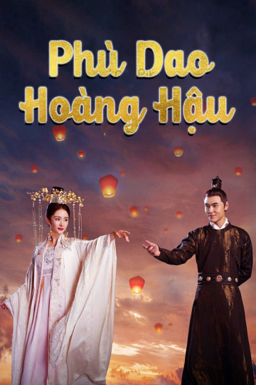 Phù Dao Hoàng Hậu - Legend of Fu Yao