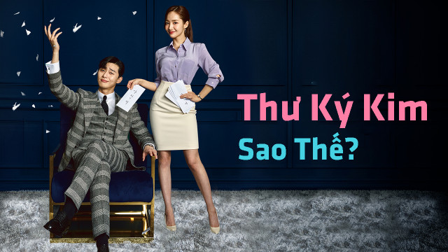 Thư Ký Kim, Sao Thế? - What Is Wrong With Secretary Kim