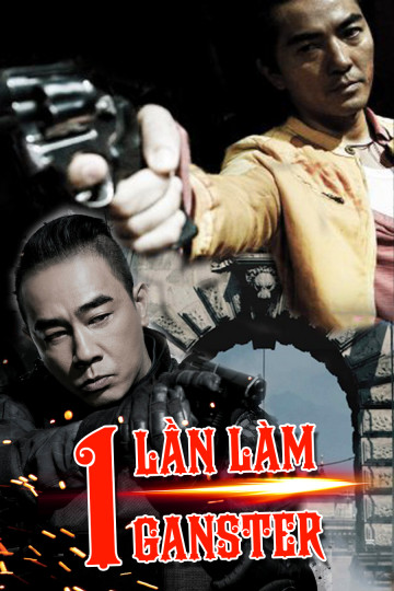 Một Lần Làm Gangster - Once a Gangster