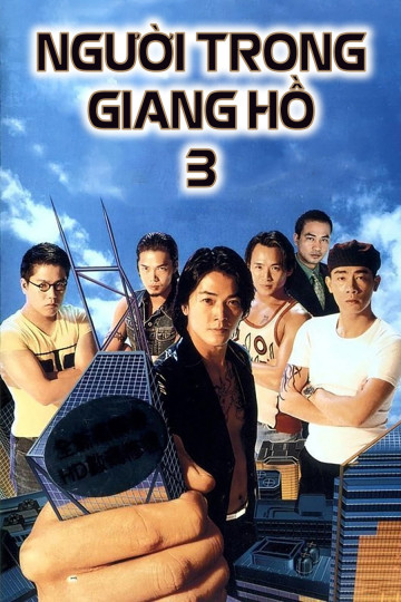 Người Trong Giang Hồ 3 - Young & Dangerous 3