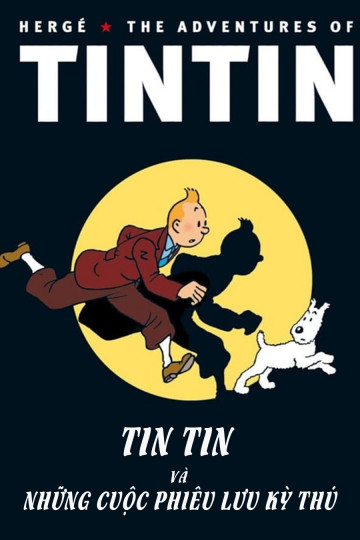 Tin Tin và Những Cuộc Phiêu Lưu Kỳ Thú - Tin Tin Series