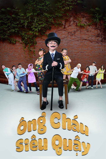 Ông Cháu Siêu Quậy - Naughty Grandfather And Grandson