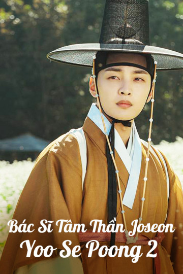 Bác Sĩ Tâm Thần Joseon, Yoo Se Poong 2 - Poong, the Joseon Psychiatrist 2