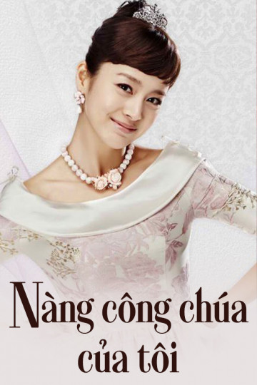 Nàng Công Chúa Của Tôi - My Princess