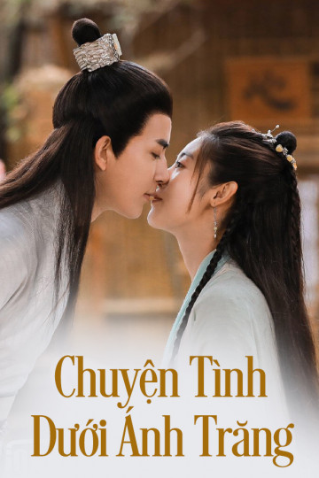 Chuyện Tình Dưới Ánh Trăng - The Moon Britens For You