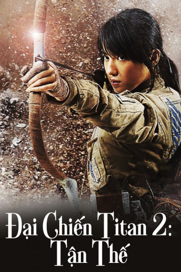 Đại Chiến Titan 2: Tận Thế - Attack On Titan: Part 2