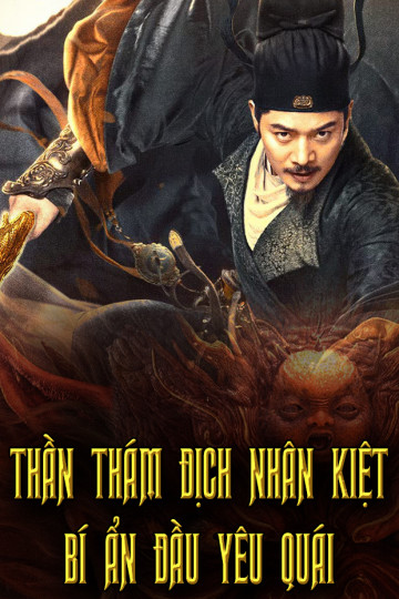 Thần Thám Địch Nhân Kiệt Bí Ẩn Đầu Yêu Quái - Detective Dee Demon Chonchon