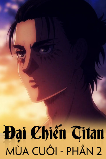 Đại Chiến Titan (Mùa Cuối - Phần 2) - Attack On Titan (Final Season - Part 2)