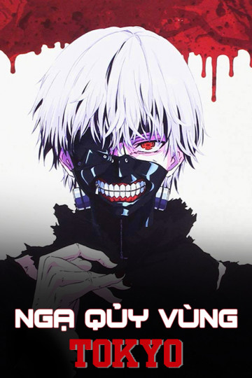 Ngạ Quỷ Vùng Tokyo (Phần 1) - Tokyo Ghoul (Season 1)