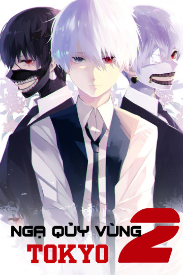 Ngạ Quỷ Vùng Tokyo (Phần 2) - Tokyo Ghoul: Root A (Season 2)