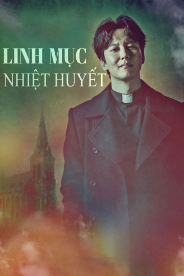 Linh Mục Nhiệt huyết - The Fiery Priest