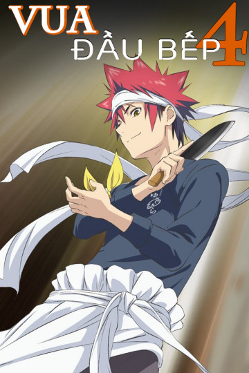 Vua Đầu Bếp (Phần 4) - Food Wars (Season 4) - Shokugeki No Soma The Fourth Plate