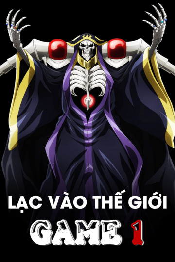 Lạc Vào Thế Giới Game (Phần 1) - Overlord (Season 1)