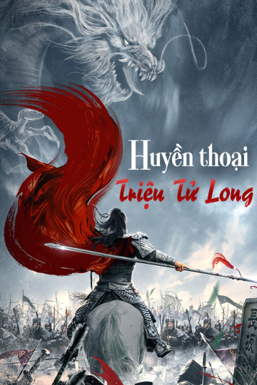 Huyền Thoại Triệu Tử Long - Legend Of Zhao Yun