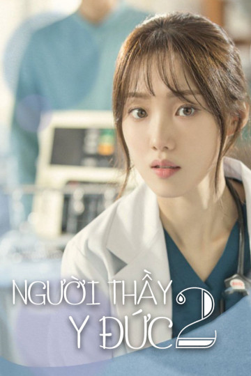 Người Thầy Y Đức 2 - Dr. Romantic 2