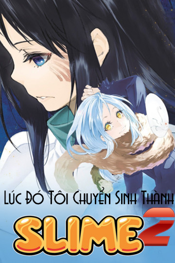 Lúc Đó Tôi Chuyển Sinh Thành Slime (Mùa 2) - That Time I Got Reincarnated As A Slime (Season 2)