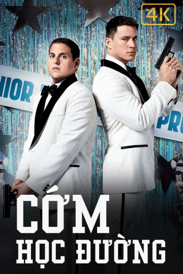 4K - Cớm Học Đường - 21 Jump Street