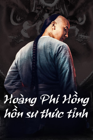 Hoàng Phi Hồng: Hồn Sư Thức Tỉnh - The Rise of Hero