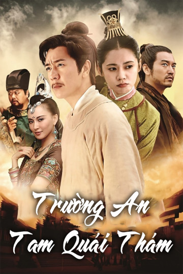 Trường An Tam Quái Thám - Three Unusual Detectives