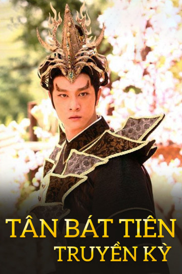 Tân Bát Tiên Truyền  Kỳ - A Legend of Chinese Immortal