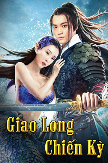 Giao Long Chiến Kỳ - The Legend of Mermaid