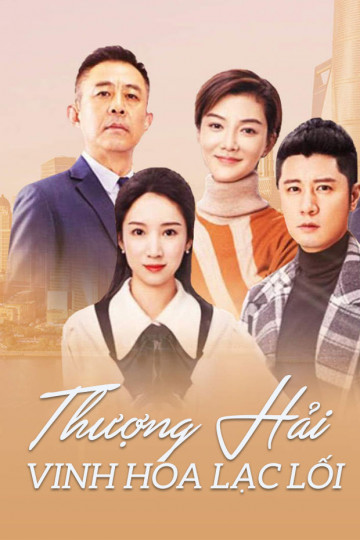 Thượng Hải, Vinh Hoa Lạc Lối - Shanghai Pioneering Story