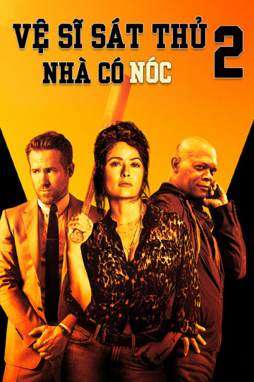 Vệ Sĩ Sát Thủ 2: Nhà Có Nóc - The Hitman's Wife's Bodyguard