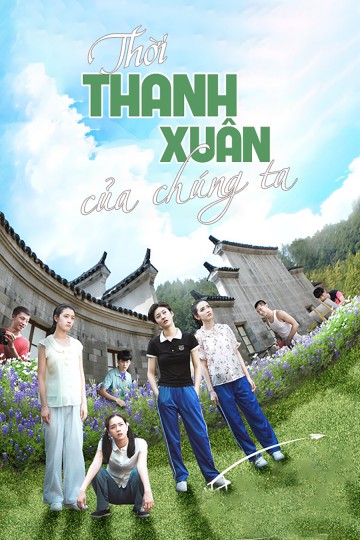 Thời Thanh Xuân Của Chúng Ta - Our Youth