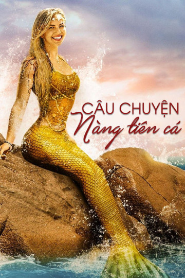 Câu Chuyện Nàng Tiên Cá - A Mermaid's Tale