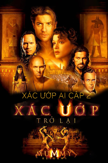 Xác Ướp Ai Cập 2: Xác Ướp Trở Lại - The Mummy Returns