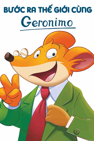 Bước Ra Thế Giới Cùng Geronimo - Geronimo Stilton