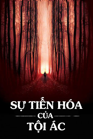 Sự Tiến Hóa Của Tội Ác - Evolution of Evil