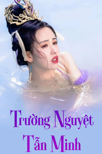 Trường Nguyệt Tẫn Minh - Till The End Of The Moon