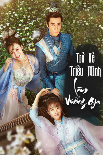 Trở Về Triều Minh Làm Vương Gia