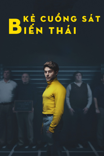 Kẻ Cuồng Sát Biến Thái - Extremely Wicked, Shockingly Evil, and Vile