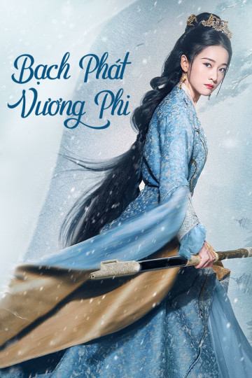 Bạch Phát Vương Phi - Princess Silver