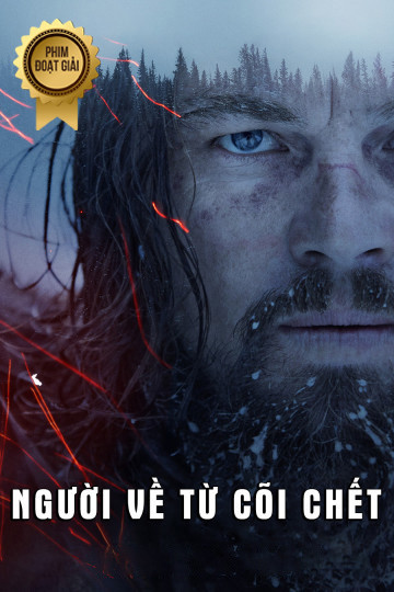 Người Về Từ Cõi Chết - The Revenant