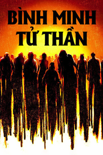 Bình Minh Tử Thần - Dawn Of The Dead