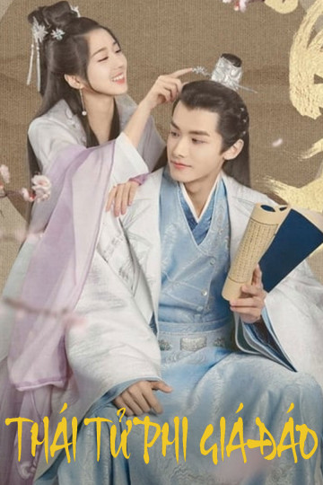 Thái Tử Phi Giá Đáo - Fake Princess