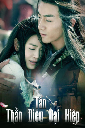 Tân Thần Điêu Đại Hiệp - The Romance Of The Conder Heroes