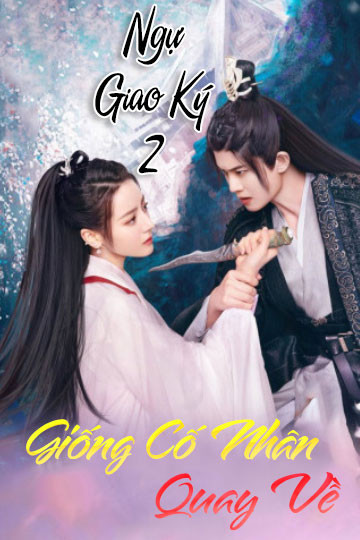 Ngự Giao Ký 2: Giống Cố Nhân Quay Về - The Blue Whisper: Part 2