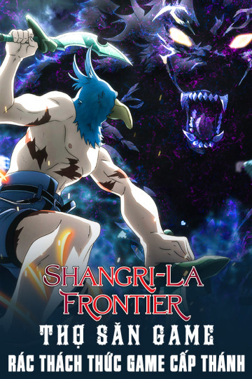 Shangri-La Frontier: Thợ Săn Game Rác Thách Thức Game Cấp Thánh