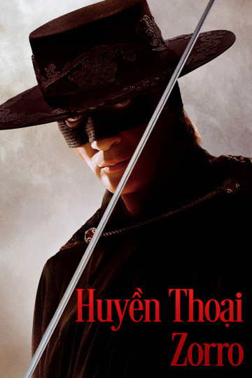 Huyền Thoại Zorro - The Legend Of Zorro