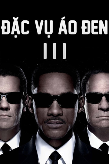 Đặc Vụ Áo Đen 3 - Men In Black 3