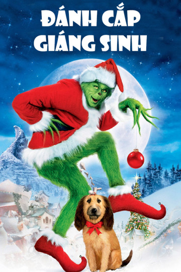 Đánh Cắp Giáng Sinh - Dr. Seuss' How The Grinch Stole Christmas