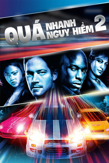 Quá Nhanh Quá Nguy Hiểm 2 - 2 Fast 2 Furious